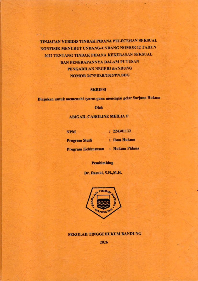 Image of Tinjauan Yuridis Tindak Pidana Pelecehan Seksual Nonfisik Menurut Undang-Undang Nomor 12 Tahun 2022 tentang Tindak Pidana Kekerasan Seksual dan Penerapannya dalam Putusan Pengadilan Negeri Bandung Nomor 347/Pid.B/2025/PN.Bdg