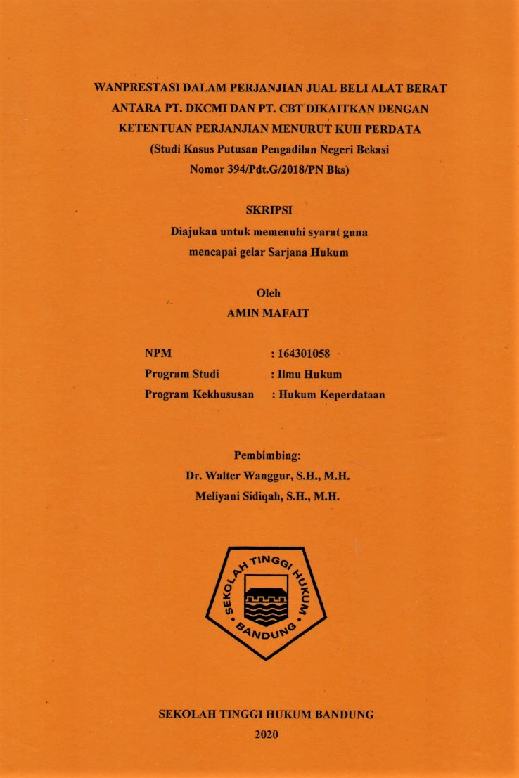 WANPRESTASI DALAM PERJANJIAN JUAL BELI ALAT BERAT ANTARA PT. DKCMI DAN PT. CBT DIKAITKAN DENGAN KETENTUAN PERJANJIAN MENURUT KUH PERDATA (STUDI KASUS PUTUSAN PENGADILAN NEGERI BEKASI Nomor 394/PDT.G/2018/PN Bks)