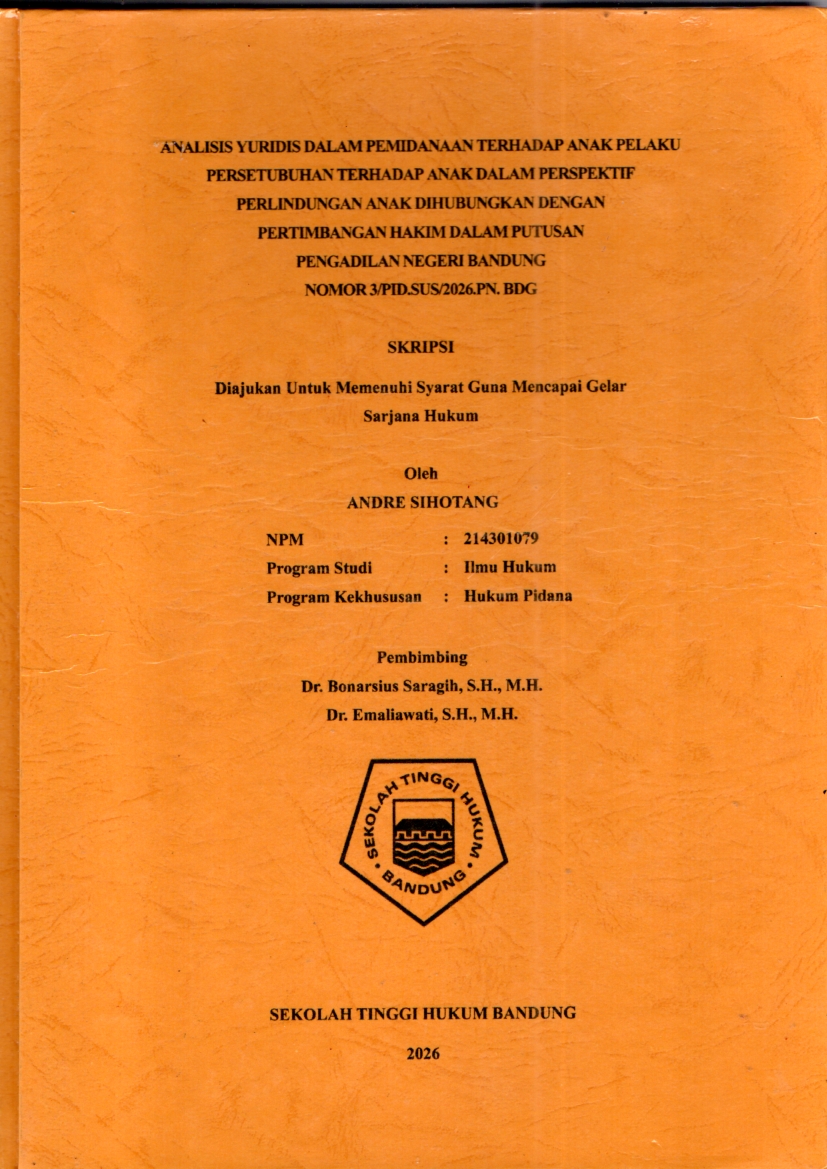 Image of Analisis Yuridis Dalam Pemidanan Terhadap Anak Pelaku Persetubuhan Terhadap Anak Dalam Perspektif Perlindungan Anak Dihubungkan Dengan Pertimbangan Hakim Dalam Putusan Pengadilan Negeri Bandung NOMOR 03/PID.SUS/2026/PN. Bandung.