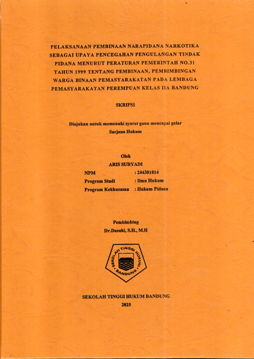 Image of Pelaksanaan Pembinaan Narapidana Narkotika Sebagai Upaya Pencegahan Pengulangan Tindak Pidana Menurut Peraturan Pemerintah No.31 Tahun 1999 Tentang Pembinaan Dan Pembimbingan Warga Binaan Pemasyarakatan Pada Lembaga Pemasyarakatan Perempuan Kelas Iia Bandung