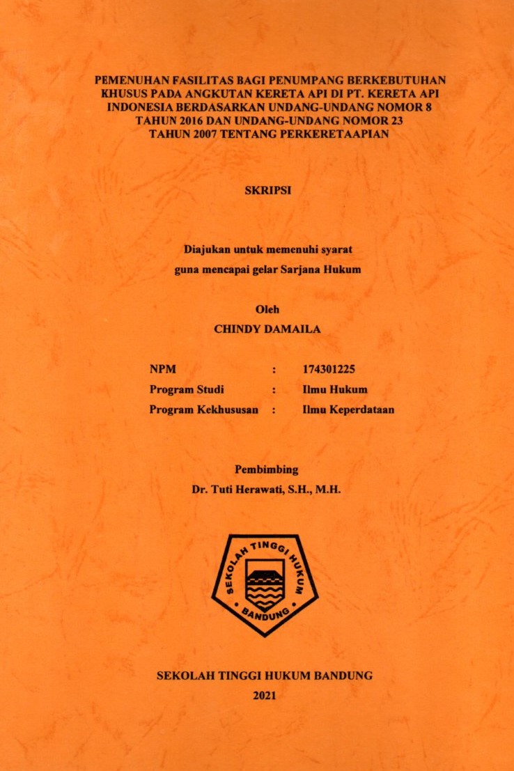 PEMENUHAN FASILITAS BAGI PENUMPANG BERKEBUTUHAN KHUSUS PADA ANGKUTAN KERETA API DI PT. KERETA API INDONESIA BERDASARKAN UNDANG-UNDANG NOMOR 8       TAHUN 2016 DAN UNDANG-UNDANG NOMOR 23 
TAHUN 2007 TENTANG PERKERETAAPIAN