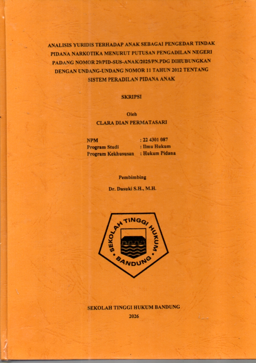 Image of Analisis Yuridis Terhadap Anak Sebagai Pengedar Tindak Pidana Narkotika Menurut Putusan Pengadilan Negeri Padang Nomor 29/Pid-Sus- Anak/2025/Pn.Pdg Dihubungkan Dengan Undang-Undang Nomor 11 Tahun 2012 Tentang Sistem Peradilan Pidana Anak