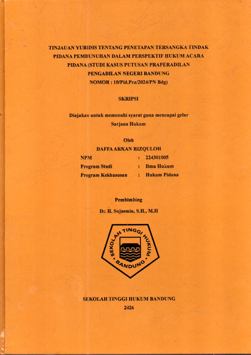 TINJAUAN YURIDIS TENTANG PENETAPAN TERSANGKA TINDAK
PIDANA PEMBUNUHAN DALAM PERSPEKTIF HUKUM ACARA
PIDANA (STUDI KASUS PUTUSAN PRAPERADILAN
PENGADILAN NEGERI BANDUNG
NOMOR : 10/Pid.Pra/2024/PN Bdg)