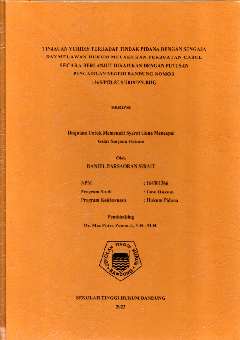 TINJAUAN YURIDIS TERHADAP TINDAK PIDANA DENGAN SENGAJA DAN MELAWAN HUKUM MELAKUKAN PERBUATAN CABUL SECARA BERLANJUT DIKAITKAN DENGAN PUTUSAN 
PENGADILAN NEGERI BANDUNG NOMOR 
1365/PID.SUS/2019/PN.BDG