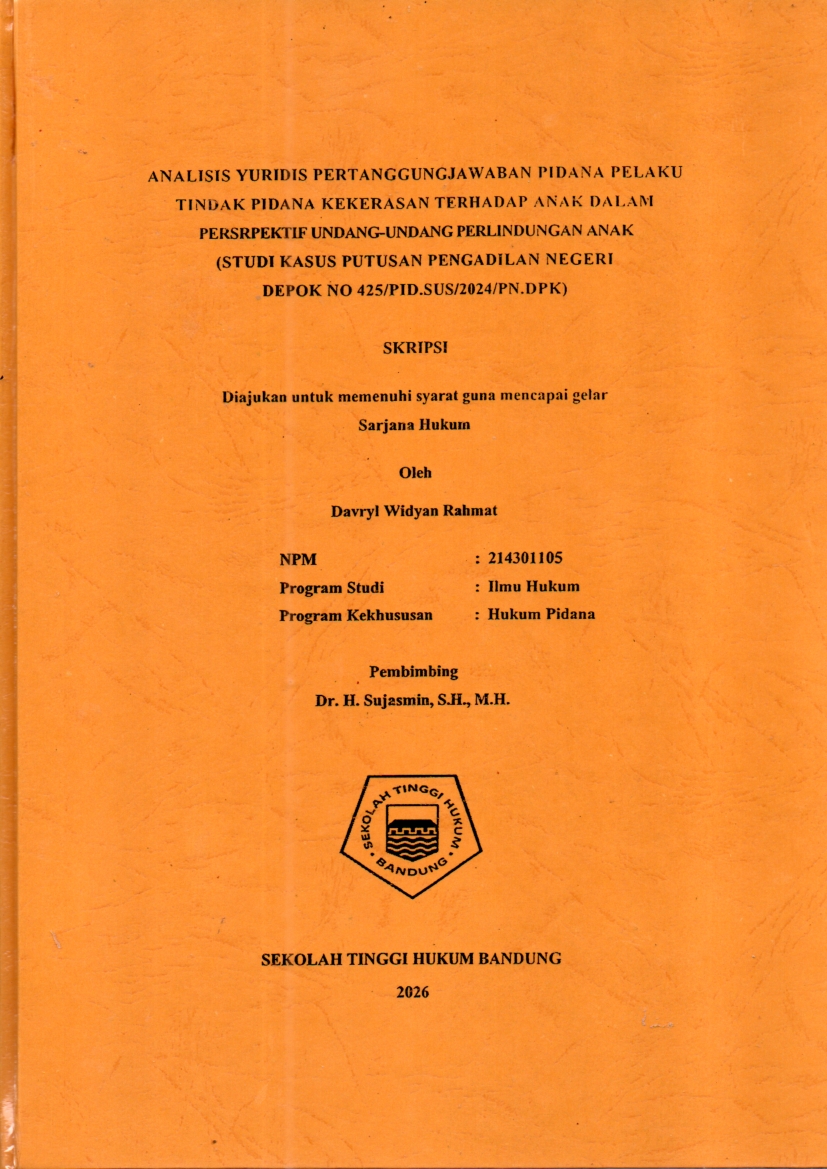 Image of Analisis Yuridis Pertanggungjawaban Pidana Pelaku Tindak Pidana Kekerasan Terhadap Anak Dalam Persrpektif Undang-Undang Perlindungan Anak (Studi Kasus Putusan Pengadilan Negeri Depok No 425/Pid.Sus/2024/Pn.Dpk)