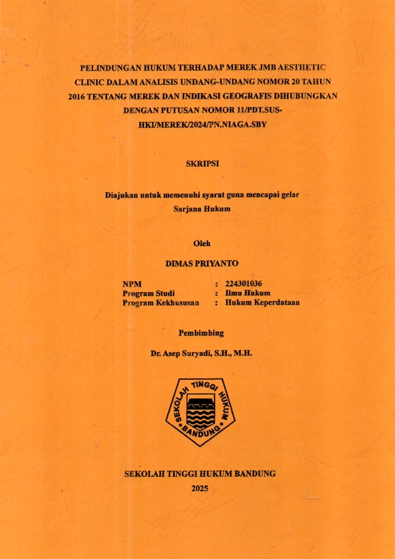 PELINDUNGAN HUKUM TERHADAP MEREK JMB AESTHETIC
CLINIC DALAM ANALISIS UNDANG-UNDANG NOMOR 20 TAHUN
2016 TENTANG MEREK DAN INDIKASI GEOGRAFIS DIHUBUNGKAN

DENGAN PUTUSAN NOMOR 11/PDT.SUS-
HKI/MEREK/2024/PN.NIAGA.SBY