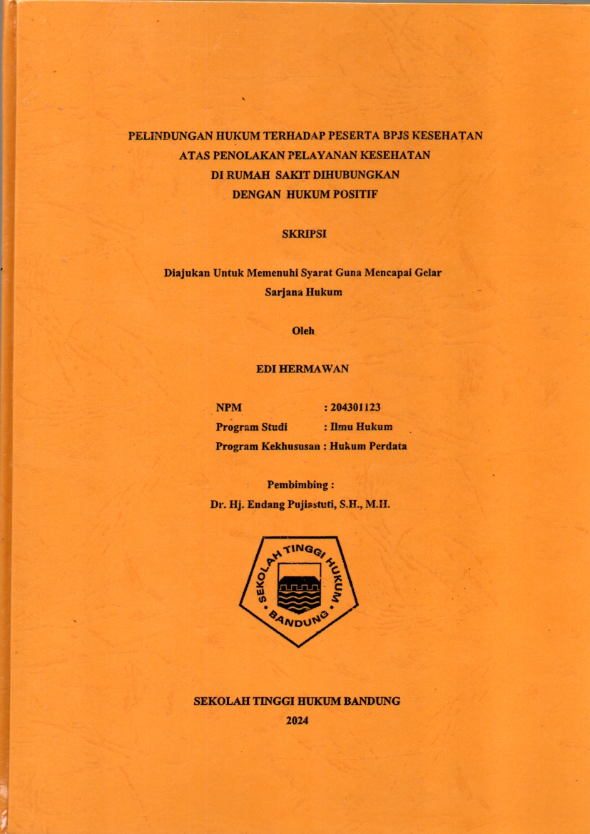 PELINDUNGAN HUKUM TERHADAP PESERTA BPJS KESEHATAN 
ATAS PENOLAKAN PELAYANAN KESEHATAN  
DI RUMAH  SAKIT DIHUBUNGKAN  
DENGAN  HUKUM POSITIF