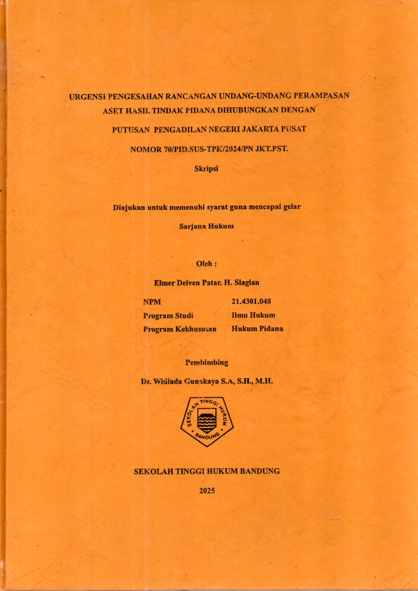 URGENSI PENGESAHAN RANCANGAN UNDANG-UNDANG PERAMPASAN
ASET HASIL TINDAK PIDANA DIHUBUNGKAN DENGAN
PUTUSAN PENGADILAN NEGERI JAKARTA PUSAT
NOMOR 70/PID.SUS-TPK/2024/PN JKT.PST.