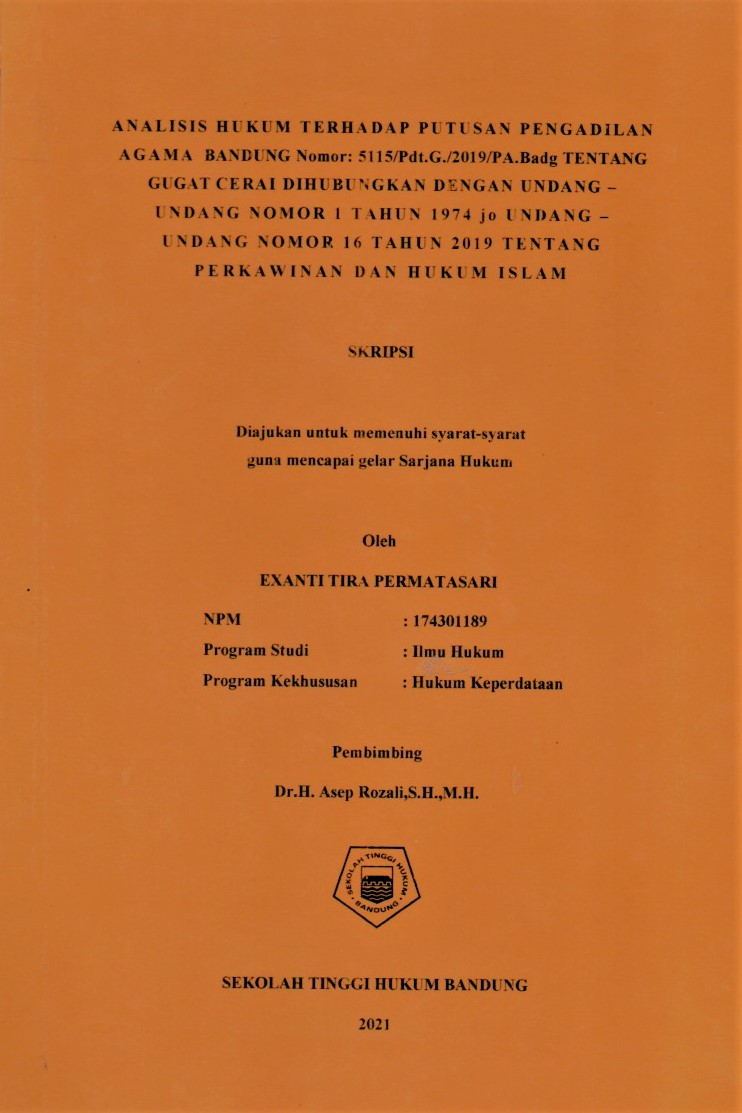ANALISIS HUKUM TERHADAP PUTUSAN PENGADILAN AGAMA BANDUNG Nomor; 5115/Pdt.G./2019/PA.Badg. TENTANG GUGAT CERAI DIHUBUNGKAN DENGAN UNDANG-UNDANG NOMOR 1 TAHUN 1974 jo UNDANG–UNDANG NOMOR 16 TAHUN 2019 TENTANG PERKAWINAN DAN HUKUM ISLAM