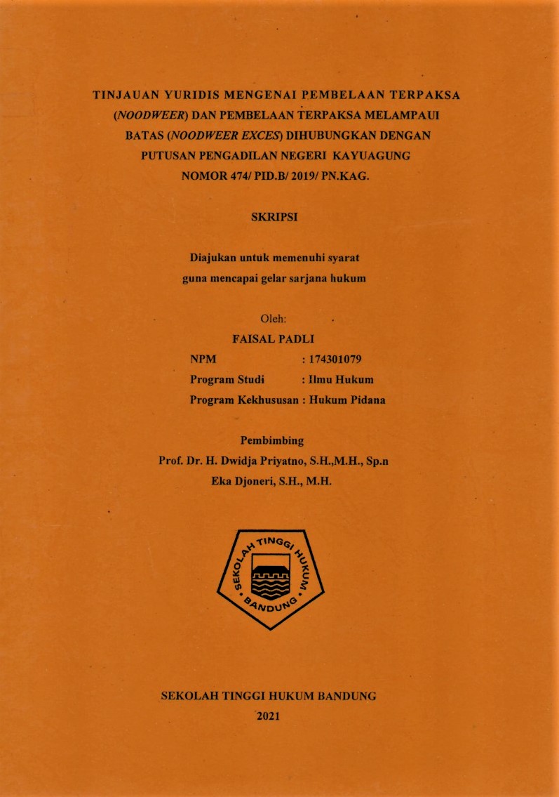 TINJAUAN YUTINJAUAN YURIDIS MENGENAI PEMBELAAN TERPAKSA (NOODWEER) DAN PEMBELAAN TERPAKSA MELAMPAUI BATAS (NOODWEER EXCES) DIHUBUNGKAN DENGAN PUTUSAN PENGADILAN NEGERI  KAYUAGUNGNOMOR 474/ PID.B/ 2019/ PN.KAG