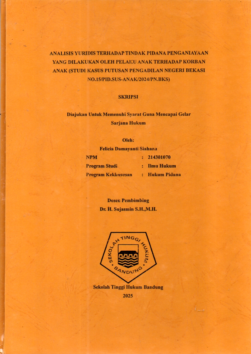 Image of ANALISIS YURIDIS TERHADAP TINDAK PIDANA PENGANIAYAAN
YANG DILAKUKAN OLEH PELAKU ANAK TERHADAP KORBAN
ANAK (STUDI KASUS PUTUSAN PENGADILAN NEGERI BEKASI
NO.15/PID.SUS-ANAK/2024/PN.BKS)