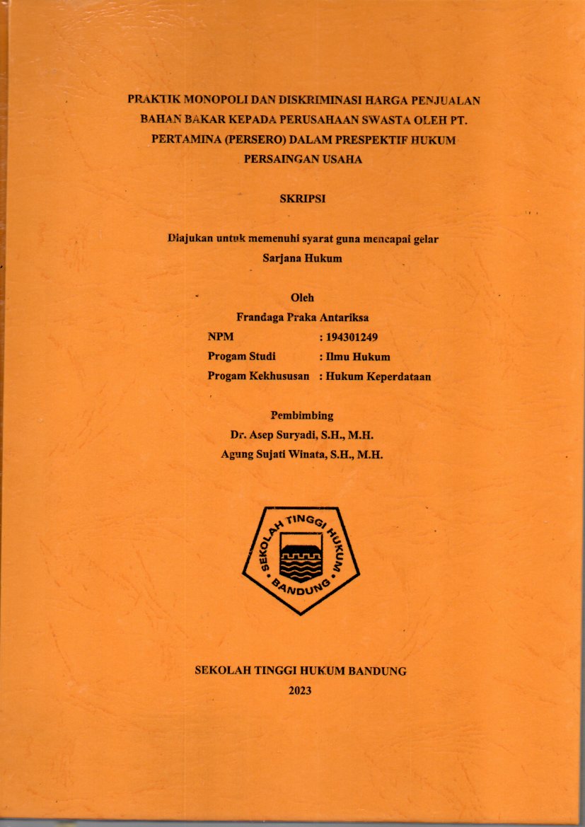 PRAKTIK MONOPOLI DAN DISKRIMINASI HARGA PENJUALAN
BAHAN BAKAR KEPADA PERUSAHAAN SWASTA OLEH PT. 
PERTAMINA (PERSERO) DALAM PRESPEKTIF HUKUM
PERSAINGAN USAHA