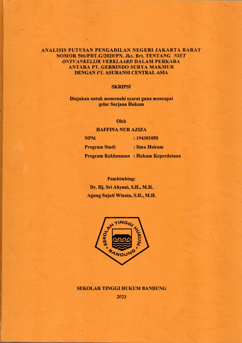 ANALISIS PUTUSAN PENGADILAN NEGERI JAKARTA BARAT 
NOMOR 506/PDT.G/2020/PN. Jkt. Brt. TENTANG NIET
ONTVANKELIJK VERKLAARD DALAM PERKARA
ANTARA PT. GERRINDO SURYA MAKMUR 
DENGAN PT. ASURANSI CENTRAL ASIA