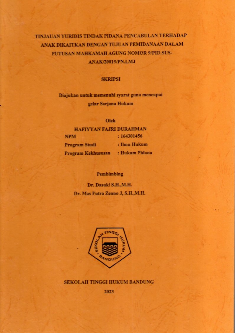 TINJAUAN YURIDIS TINDAK PIDANA PENCABULAN TERHADAP 
ANAK DIKAITKAN DENGAN TUJUAN PEMIDANAAN DALAM 
PUTUSAN MAHKAMAH AGUNG NOMOR 9/PID.SUSANAK/20019/PN.LM