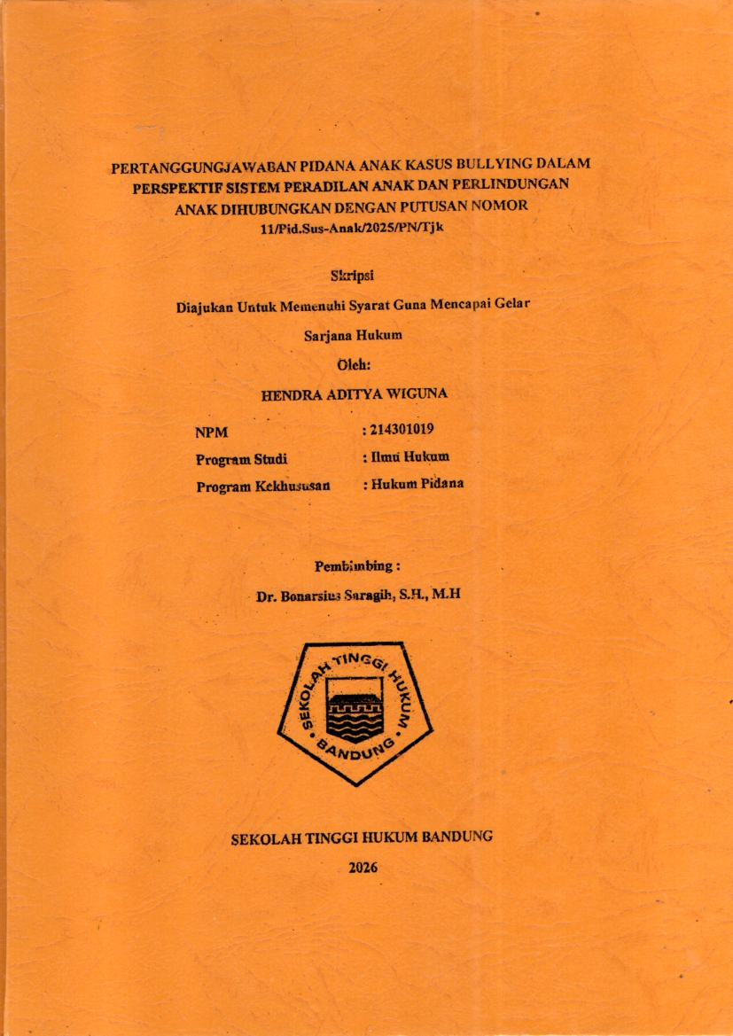 Image of Pertanggungjawaban Pidana Anak Kasus Bullying dalam Perspektif Sistem Peradilan Anak dan Perlindungan Anak Dihubungkan dengan Putusan Nomor 11/Pid.Sus-Anak/2025/PN Tjk.
