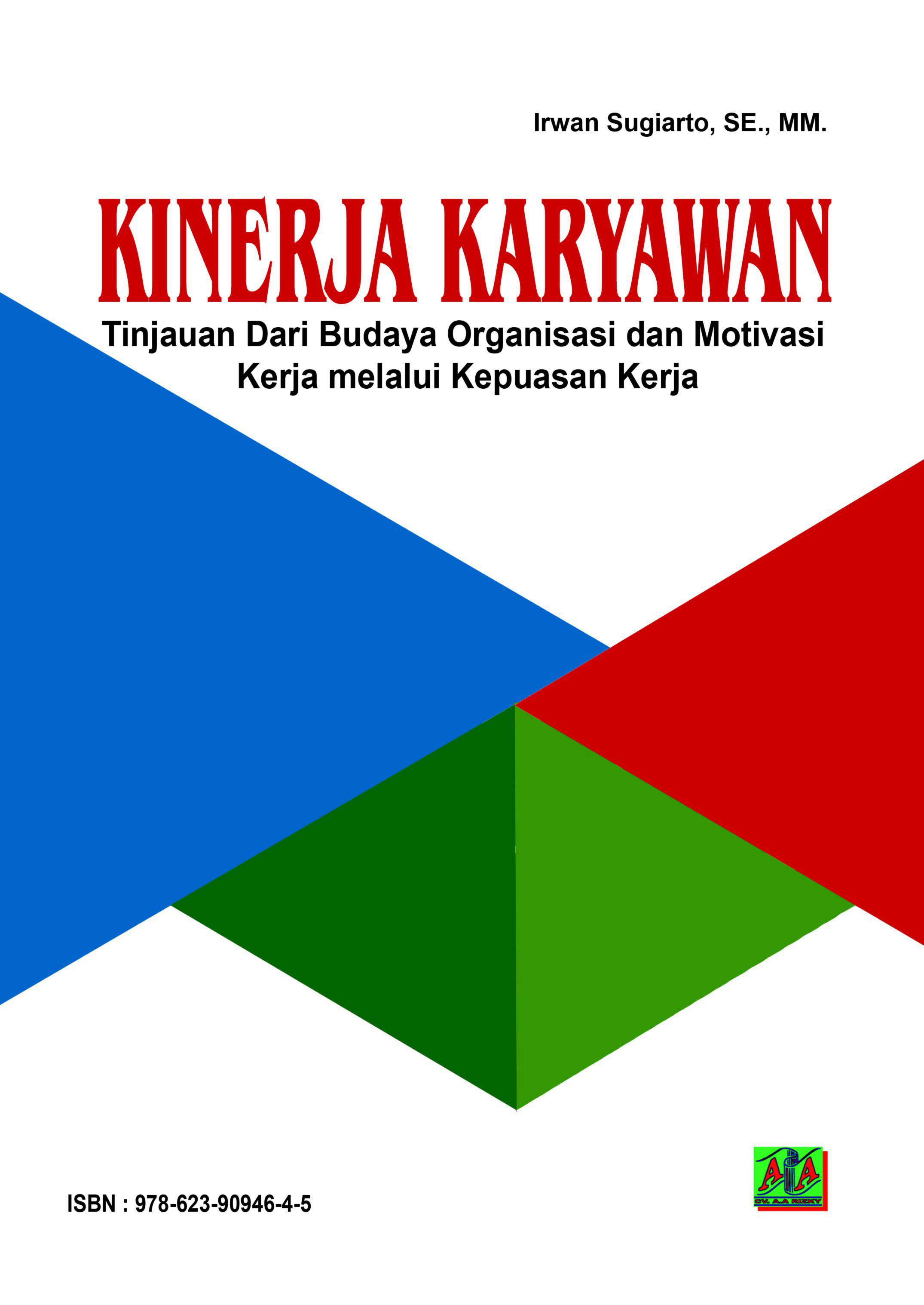 Kinerja Karyawan: Tinjauan dari Budaya Organisasi dan Motivasi Kerja terhadap Kepuasan Kerja