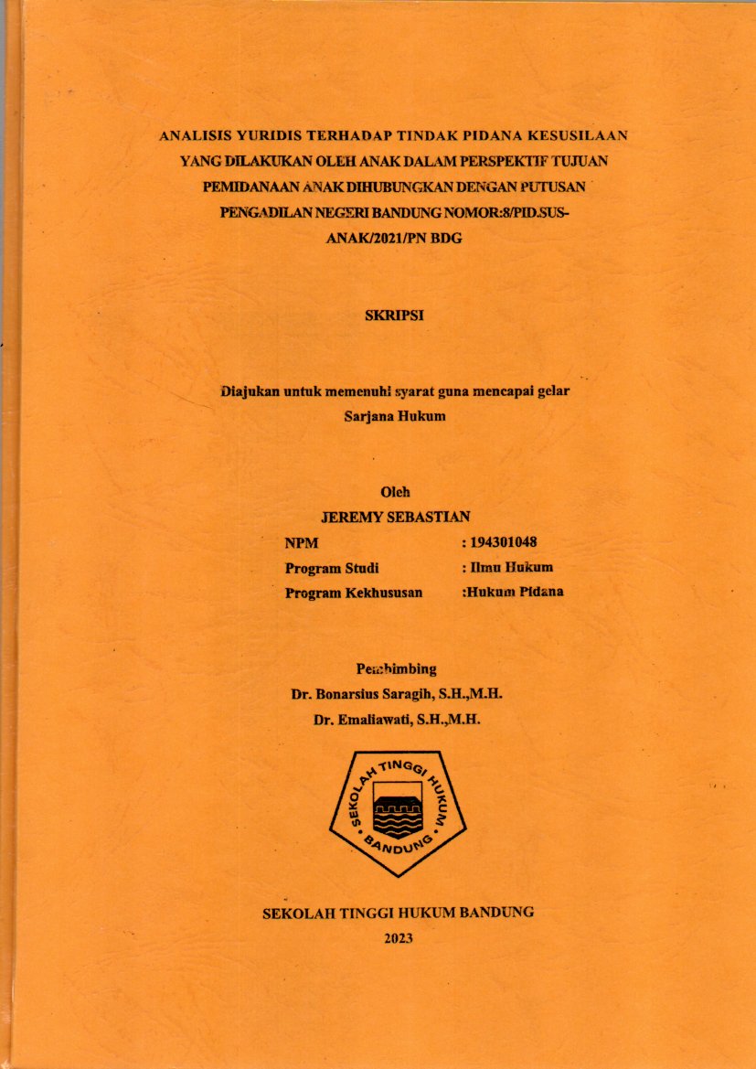 ANALISIS YURIDIS TERHADAP TINDAK PIDANA KESUSILAAN
YANG DILAKUKAN OLEH ANAK DALAM PERSPEKTIF TUJUAN
PEMIDANAAN ANAK DIHUBUNGKAN DENGAN PUTUSAN
PENGADILAN NEGERI BANDUNG NOMOR:8/PID.SUSANAK/2021/PN BD