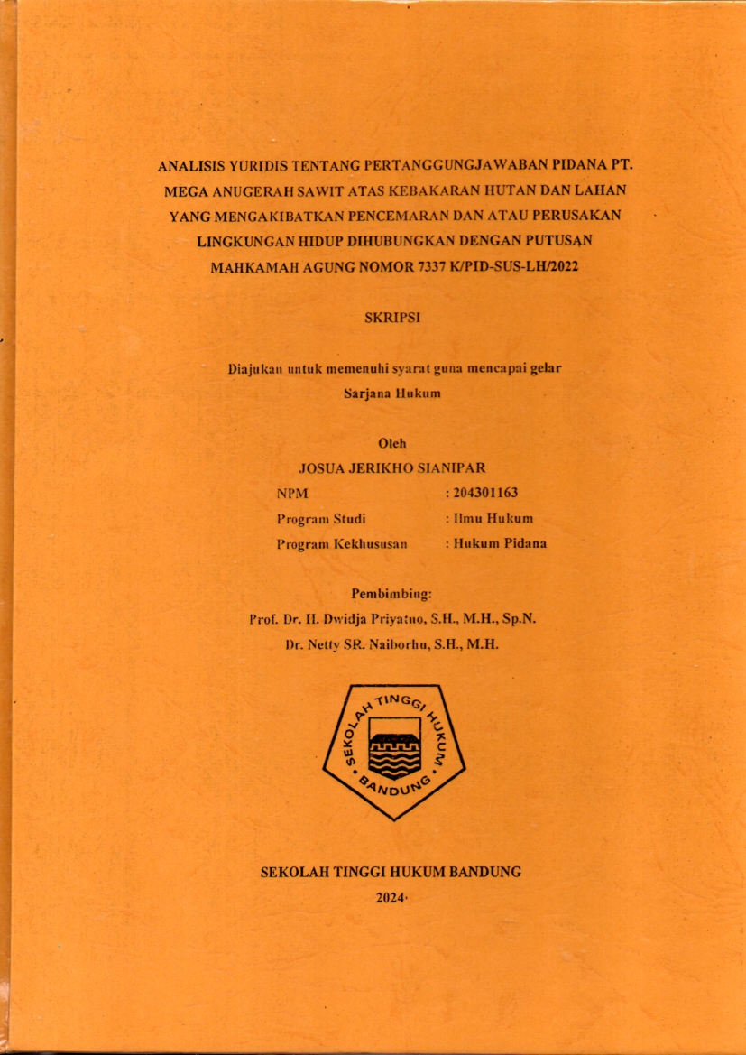 ANALISIS YURIDIS TENTANG PERTANGGUNGJAWABAN PIDANA PT.
MEGA ANUGERAH SAWIT ATAS KEBAKARAN HUTAN DAN LAHAN
YANG MENGAKIBATKAN PENCEMARAN DAN ATAU PERUSAKAN
LINGKUNGAN HIDUP DIHUBUNGKAN DENGAN PUTUSAN
MAHKAMAH AGUNG NOMOR 7337 K/PID-SUS-LH/2022
