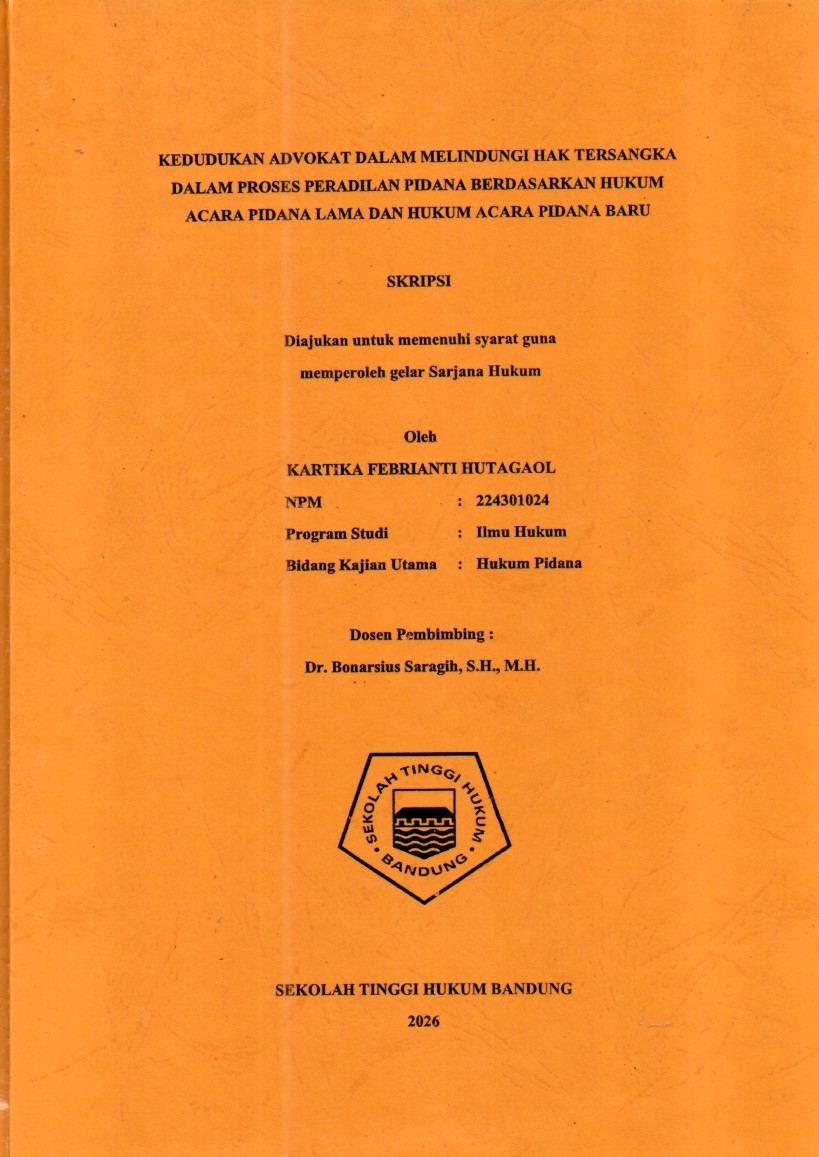 Image of KEDUDUKAN ADVOKAT DALAM MELINDUNGI HAK TERSANGKA
DALAM PROSES PERADILAN PIDANA BERDASARKAN HUKUM
ACARA PIDANA LAMA DAN HUKUM ACARA PIDANA BARU