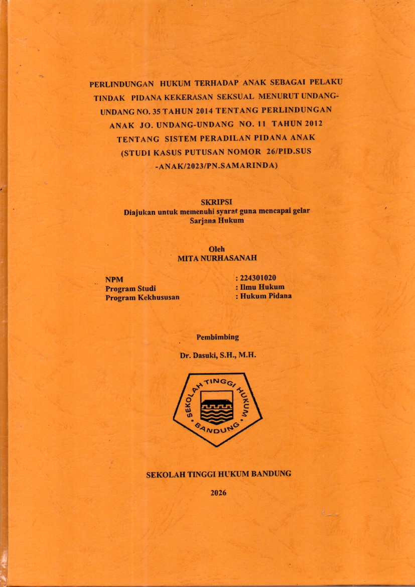 Image of Perlindungan Hukum Terhadap Anak Sebagai Pelaku Tindak Pidana Kekerasan Seksual Menurut Undang-Undang Nomor 35 Tahun 2014 Tentang Perlindungan Anak Jo. Undang-Undang Nomor 11 Tahun 2012 Tentang Sistem Peradilan Pidana Anak (Studi Kasus Putusan Nomor 26/Pid.Sus-Anak/2023/Pn.Samarinda)
