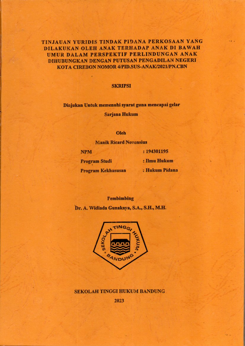 TINJAUAN YURIDIS TINDAK PIDANA PERK OSAAN YANG
DILAK UK AN OLEH ANAK TERHADAP ANAK DI B AWAH 
U M U R D A L A M P E R S P E K T I F P E R L I N D U N G A N A N A K
DIHUBUNGKAN DENGAN PUTUSAN PENGADILAN NEGERI 
KOTA CIREBON NOMOR 4/PID.SUS-ANAK/2021/PN.CBN