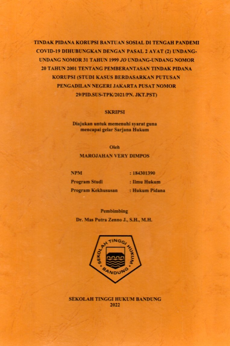 TINDAK PIDANA KORUPSI BANTUAN SOSIAL DI TENGAH PANDEMI
COVID-19 DIHUBUNGKAN DENGAN PASAL 2 AYAT (2) UNDANGUNDANG NOMOR 31 TAHUN 1999 JO UNDANG-UNDANG NOMOR
20 TAHUN 2001 TENTANG PEMBERANTASAN TINDAK PIDANA 
KORUPSI (STUDI KASUS BERDASARKAN PUTUSAN
PENGADILAN NEGERI JAKARTA PUSAT NOMOR 
29/PID.SUS-TPK/2021/PN. JKT.PST)