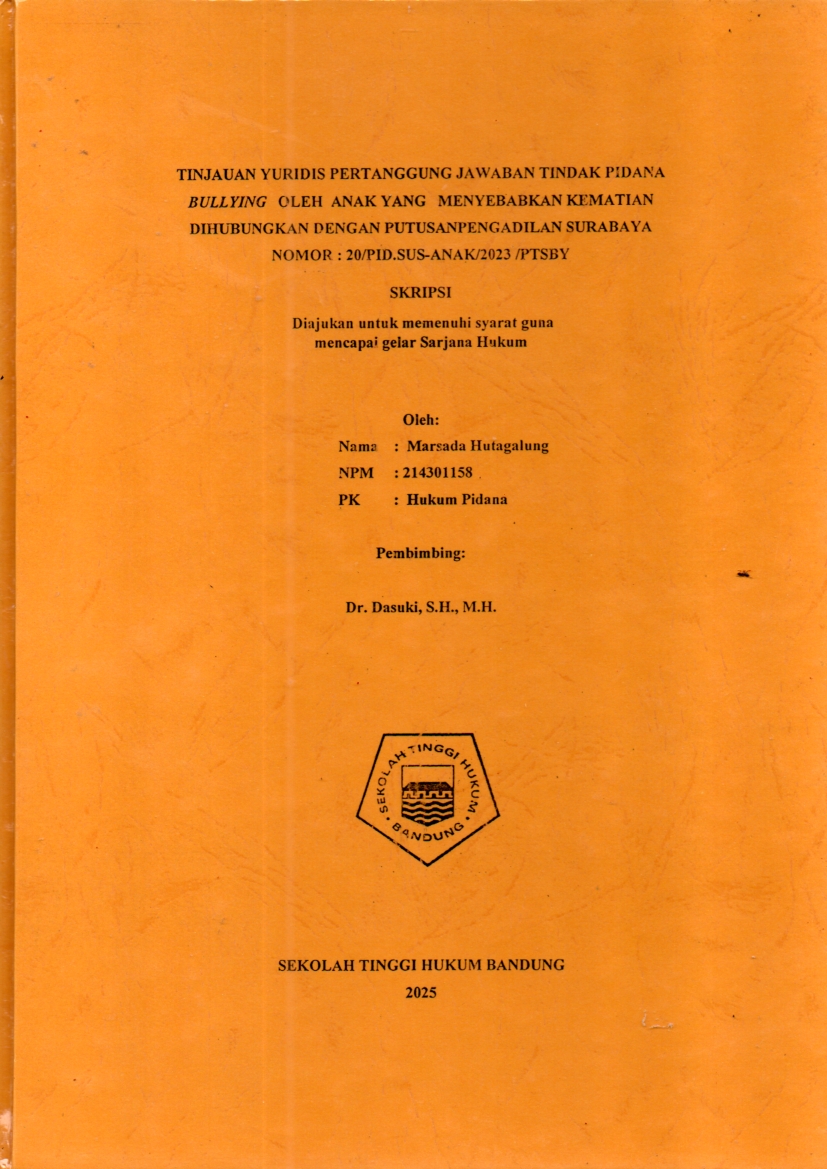 TINJAUAN YURIDIS PERTANGGUNG JAWABAN TINDAK PIDANA
BULLYING OLEH ANAK YANG MENYEBABKAN KEMATIAN
DIHUBUNGKAN DENGAN PUTUSANPENGADILAN SURABAYA

NOMOR : 20/PID.SUS-ANAK/2023 /PTSBY