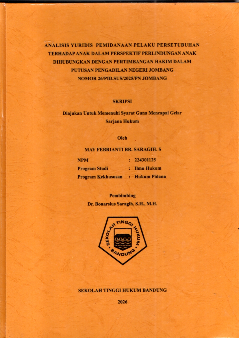 Image of Analisis Yuridis Pemidanan Pelaku Persetubuhan Terhadap Anak Dalam Perspektif Perlindungan Anak Dihubungkan Dengan Pertimbangan Hakim Dalam Putusan Pengadilan Negeri Jombang Nomor 26/Pid.Sus/2025/Pn. Jombang