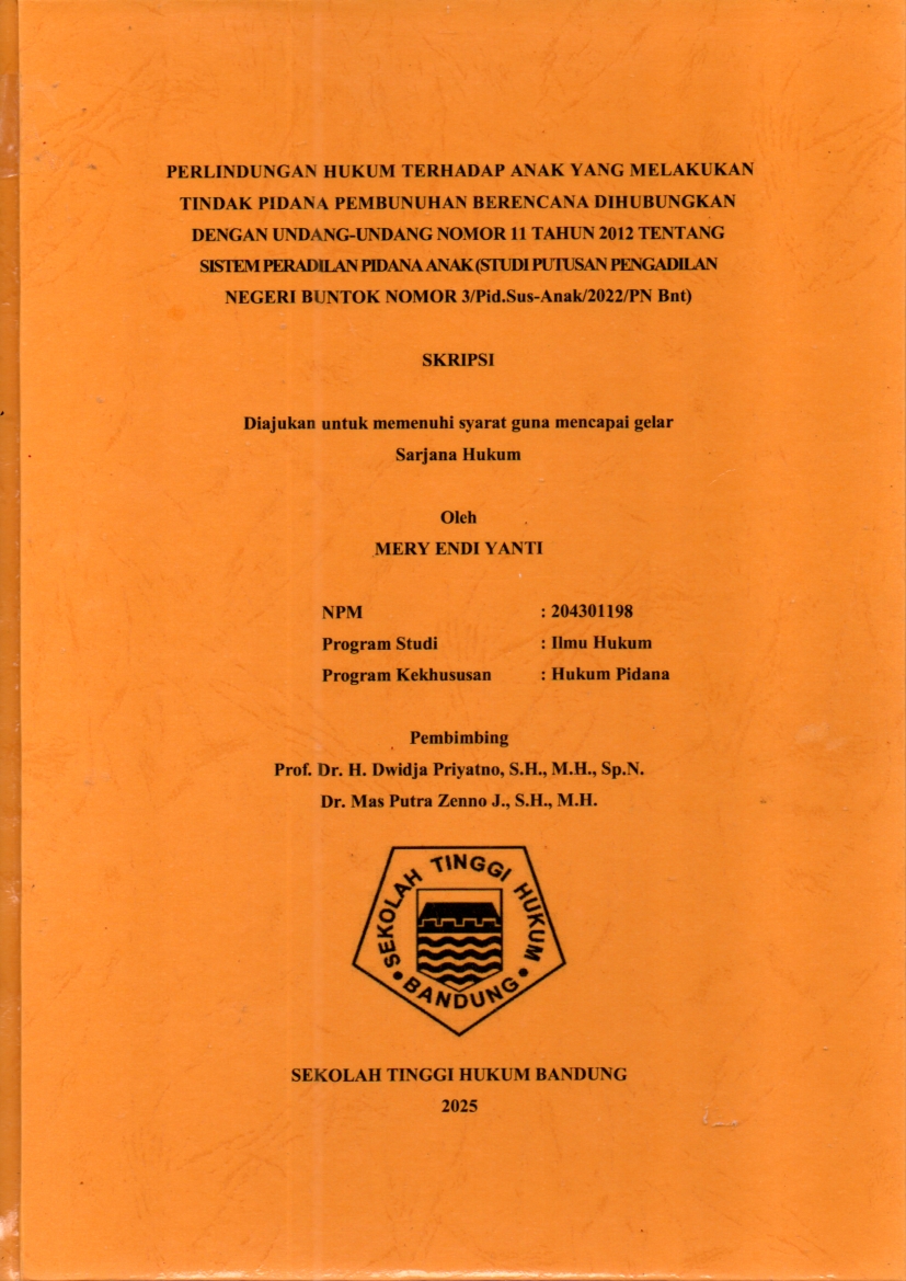 PERLINDUNGAN HUKUM TERHADAP ANAK YANG
MELAKUKAN TINDAK PIDANA PEMBUNUHAN BERENCANA
DIHUBUNGKAN DENGAN UNDANG-UNDANG NOMOR 11 TAHUN 2012
TENTANG SISTEM PERADILAN PIDANA ANAK (STUDI PUTUSAN
PENGADILAN NEGERI BUNTOK NOMOR 3/Pid.Sus-Anak2022/PN Bnt)