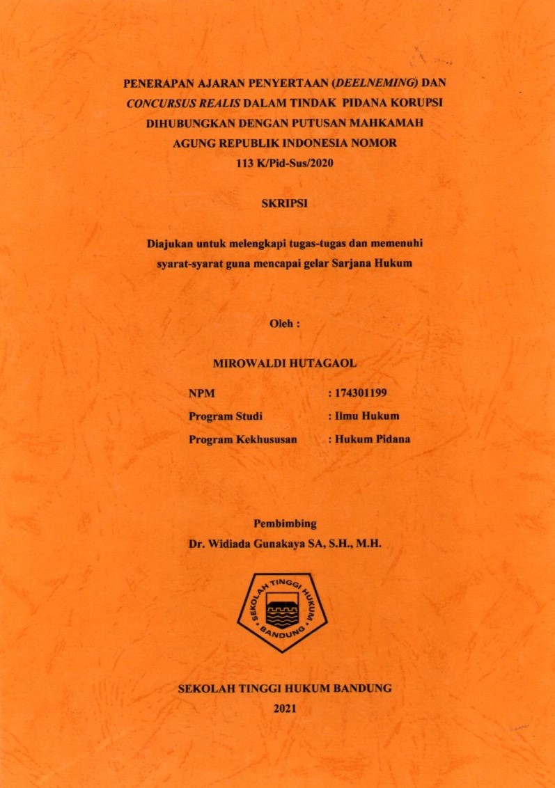 ENERAPAN AJARAN PENYERTAAN (DEELNEMING) DAN CONCURSUS 
REALIS DALAM TINDAK PIDANA KORUPSI DIHUBUNGKAN DENGAN 
PUTUSAN MAHKAMAH AGUNG REPUBLIK INDONESIA NOMOR 113 
K/Pid.Sus/2020