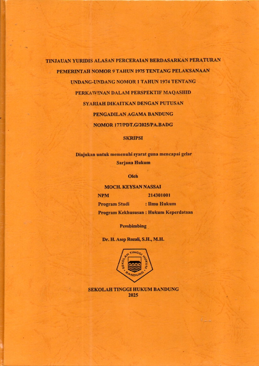 TINJAUAN YURIDIS ALASAN PERCERAIAN BERDASARKAN PERATURAN
PEMERINTAH NOMOR 9 TAHUN 1975 TENTANG PELAKSANAAN
UNDANG-UNDANG NOMOR 1 TAHUN 1974 TENTANG
PERKAWINAN DALAM PERSPEKTIF MAQASHID
SYARIAH DIKAITKAN DENGAN PUTUSAN
PENGADILAN AGAMA BANDUNG
NOMOR 177/PDT.G/2025/PA.BADG