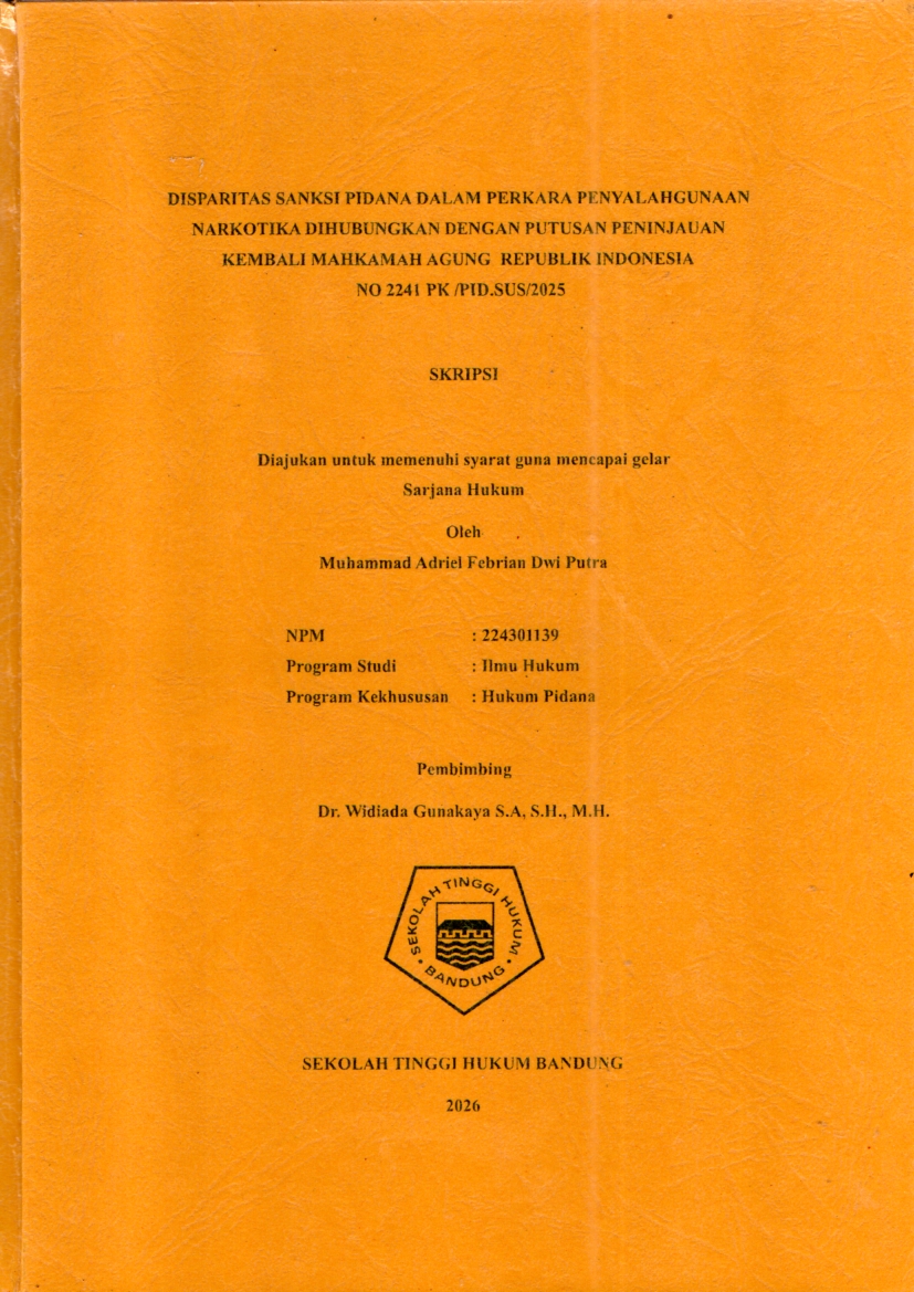 Image of Disparitas Sanksi Pidana Dalam Perkara Penyalah Gunaan Narkotika Di Hubungkan Dengan Putusan Peninjauan Kembali Mahkamah Agung Republik Indonesia No 2241 Pk /Pid.Sus/2025.