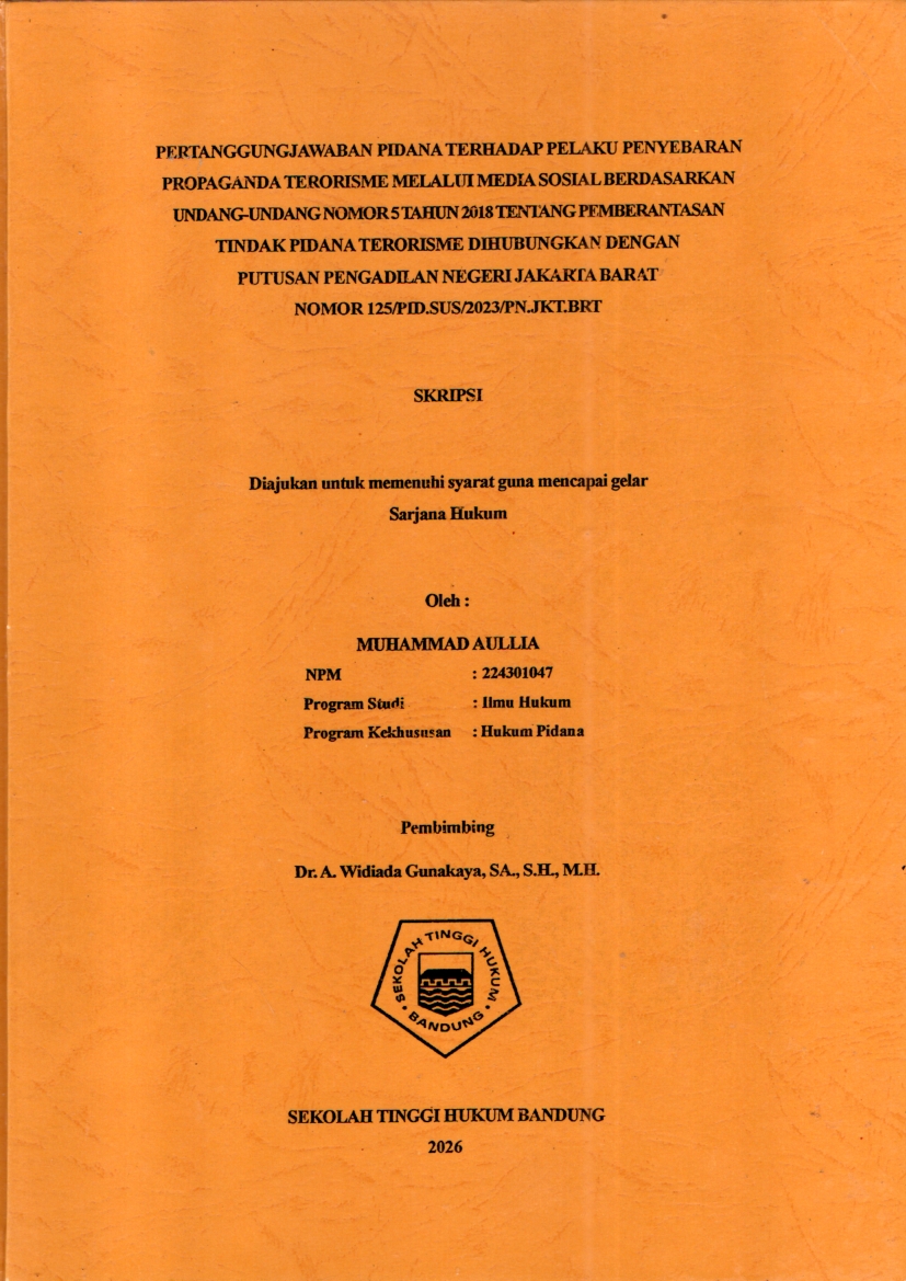 Image of Pertanggungjawaban Pidana Terhadap Pelaku Penyebaran Propaganda Terorisme Melalui Media Sosial Berdasarkan Undang-Undang Nomor 5 Tahun 2018 Tentang Pemberantasan Tindak Pidana Terorisme Dihubungkan Dengan Putusan Pengadilan Negeri Jakarta Barat Nomor 125/Pid.Sus/2023/Pn.Jkt.Brt
