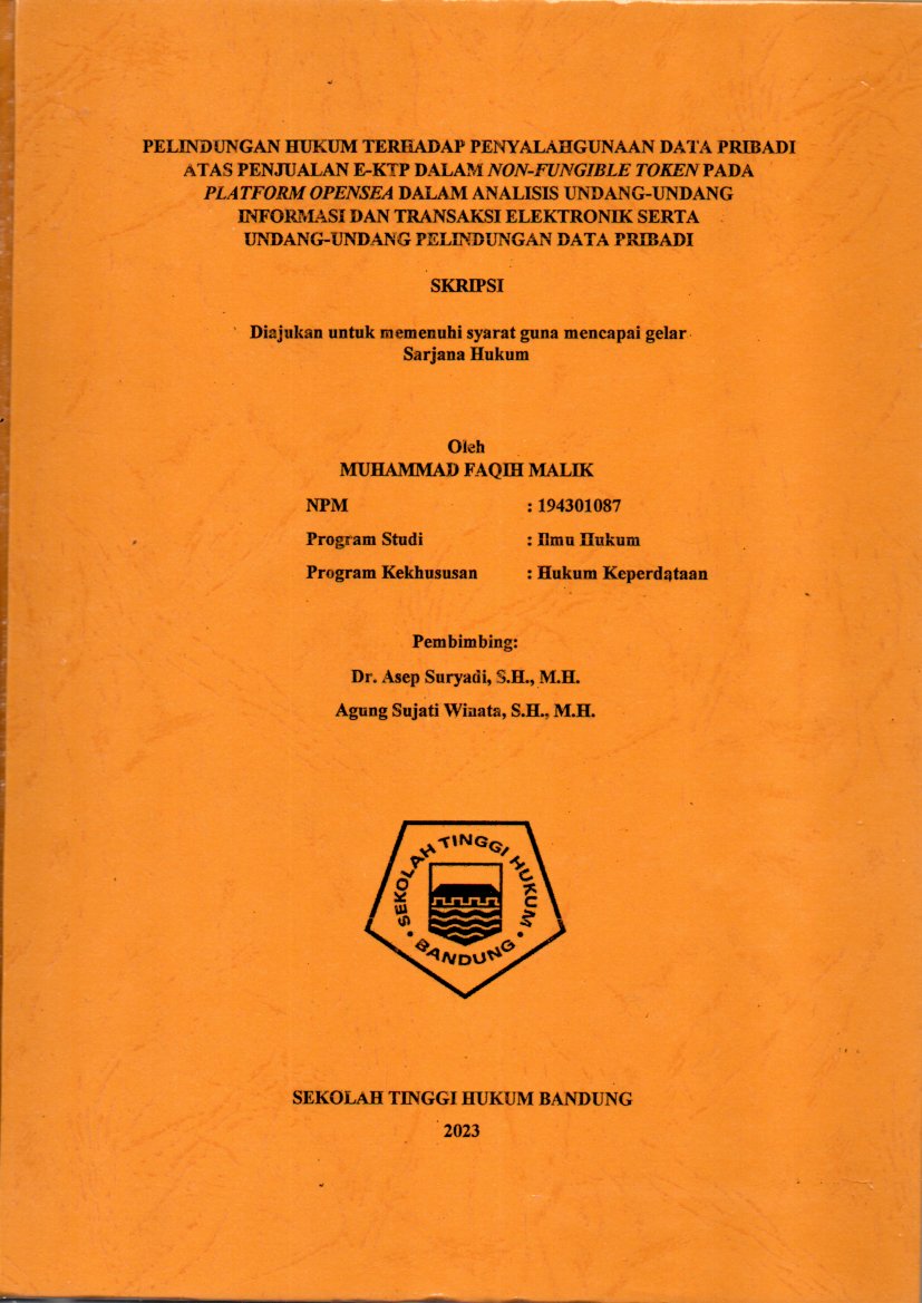 PELINDUNGAN HUKUM TERHADAP PENYALAHGUNAAN DATA 
PRIBADI ATAS PENJUALAN E-KTP DALAM BENTUK NONFUNGIBLE TOKEN PADA PLATFORM OPENSEA DALAM 
ANALISIS UNDANG-UNDANG INFORMASI DAN
TRANSAKSI ELEKTRONIK SERTA UNDANGUNDANG PELINDUNGAN DATA PRIBADI