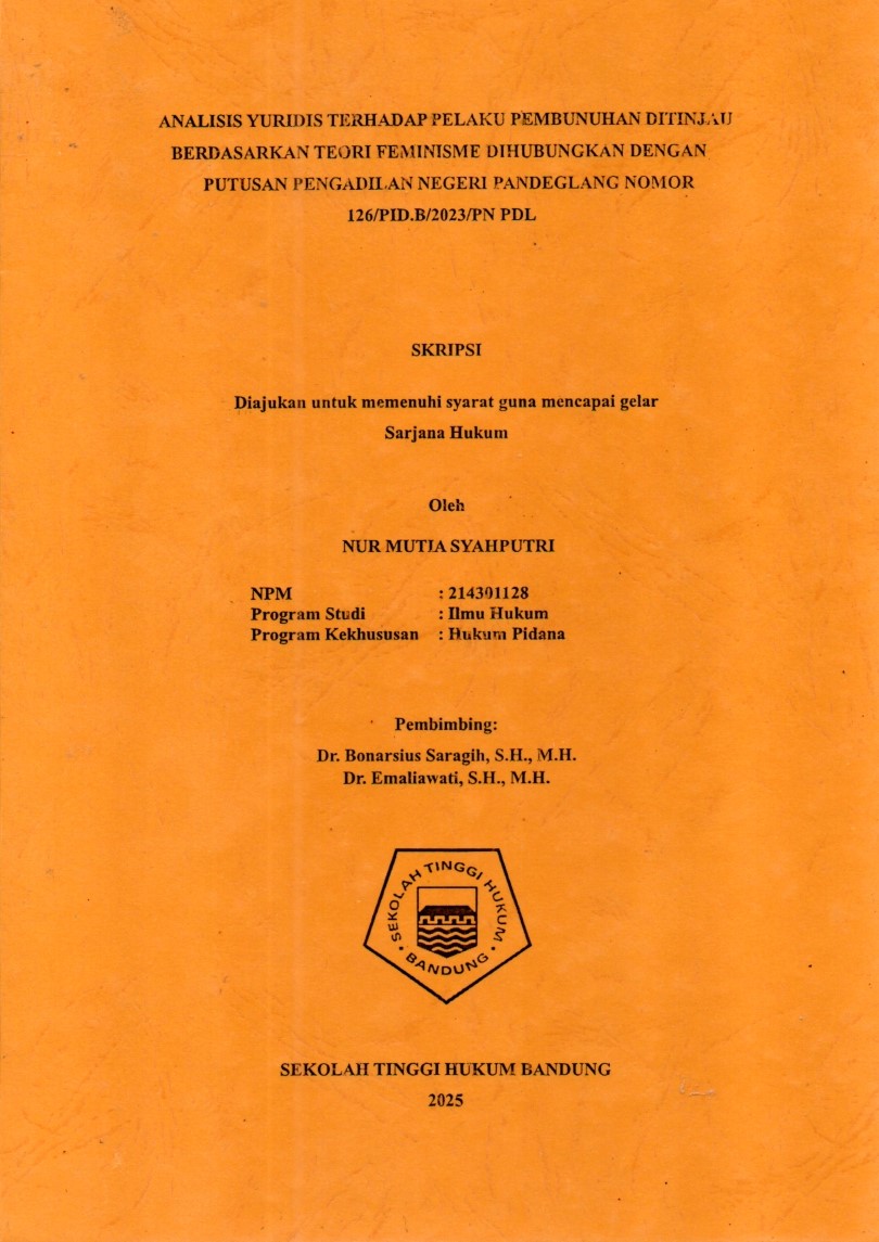 ANALISIS YURIDIS TERHADAP PELAKU PEMBUNUHAN DITINJAU
BERDASARKAN TEORI FEMINISME DIHUBUNGKAN DENGAN
PUTUSAN PENGADILAN NEGERI PANDEGLANG NOMOR

126/PID.B/2023/PN PDL