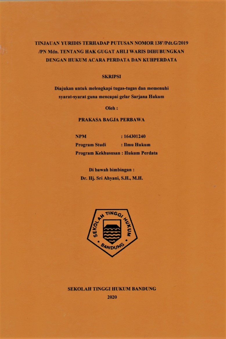 Image of TINJAUAN YURIDIS TERHADAP PUTUSAN NOMOR 138’/Pdt.G/2019/PN Mdn. TENTANG HAK GUGAT AHLI WARIS DIHUBUNGKAN DENGAN HUKUM ACARA PERDATA DAN KUHPERDATA