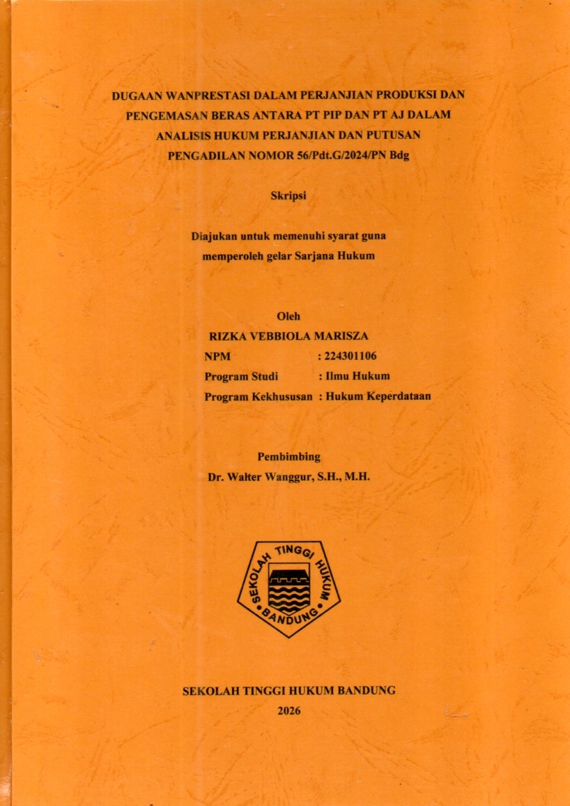Image of Dugaan Wanprestasi dalam Perjanjian Produksi dan Pengemasan Beras antara PT PIP dan PT AJ dalam Analisis Hukum Perjanjian dan Putusan Pengadilan Nomor 56/Pdt.G/2024/PN Bdg