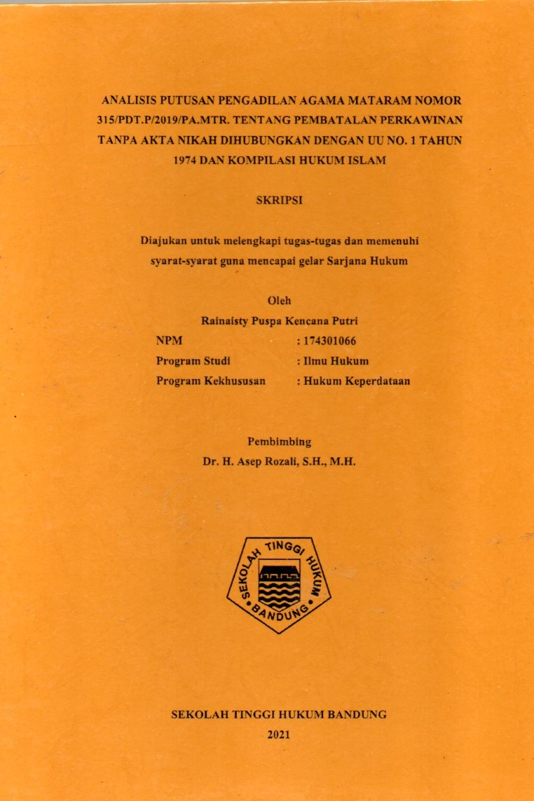 ANALISIS PUTUSAN PENGADILAN AGAMA MATARAM NOMOR 315/PDT.P/2019/PA.MTR. TENTANG PEMBATALAN PERKAWINAN TANPA AKTA NIKAH DIHUBUNGKAN DENGAN UU NO. 1 TAHUN 1974 DAN KOMPILASI HUKUM ISLAM