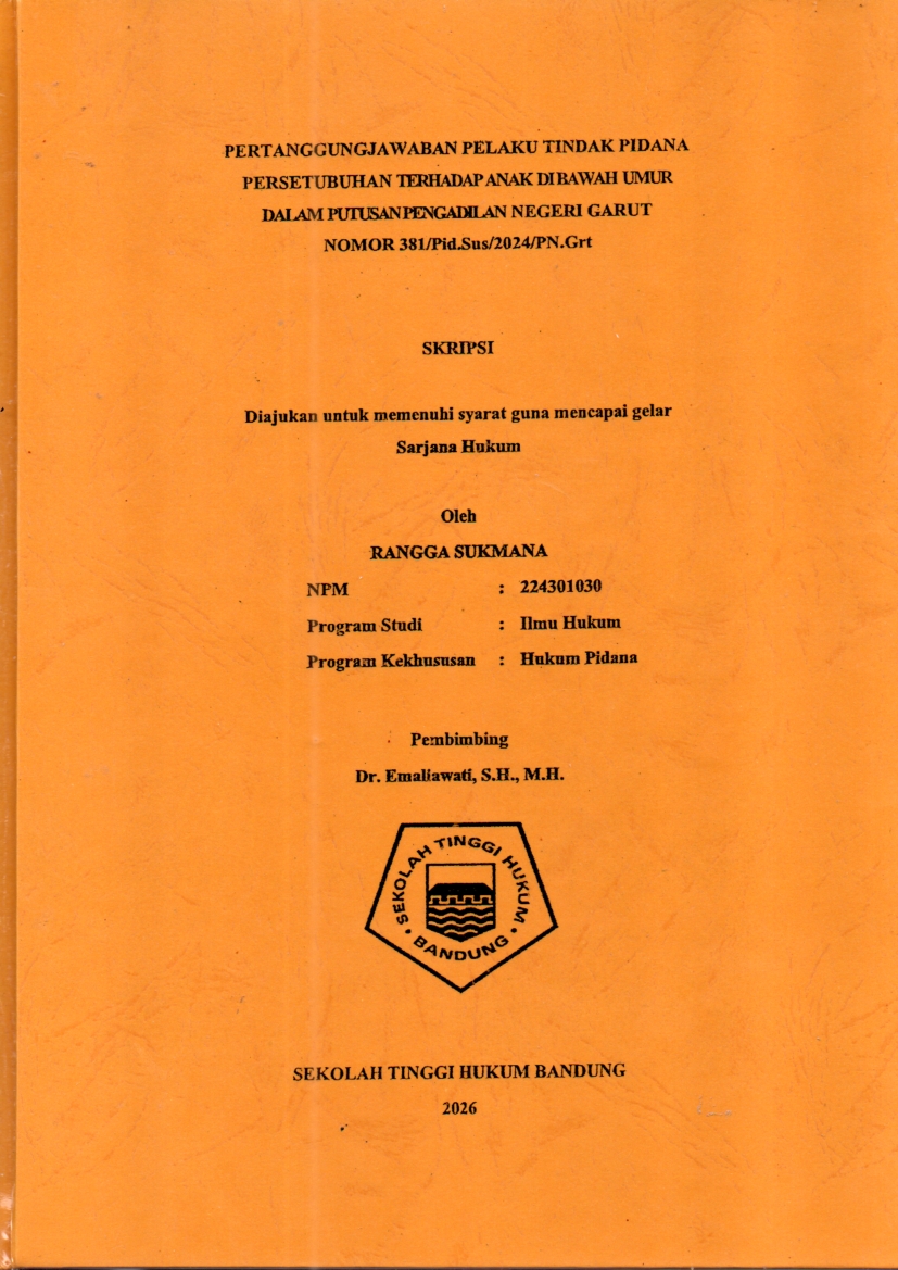 PERTANGGUNGJAWABAN PELAKU TINDAK PIDANA PERSETUBUHAN TERHADAP ANAK DI BAWAH UMUR DALAM PUTUSAN PENGADILAN NEGERI GARUT NOMOR 381/Pid.Sus/2024/PN.Grt