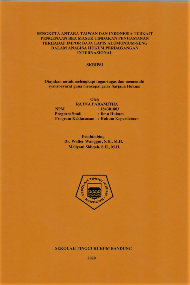 SENGKETA ANTARA TAIWAN DAN INDONESIA TERKAIT
PENGENAAN BEA MASUK TINDAKAN PENGAMANAN
TERHADAP IMPOR BAJA LAPIS ALUMUNIUM-SENG                  
DALAM ANALISA HUKUM PERDAGANGAN                 
INTERNASIONAL