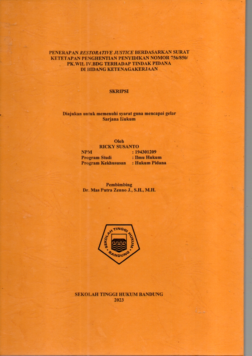 PENERAPAN RESTORATIVE JUSTICE BERDASARKAN SURAT KETETAPAN PENGHENTIAN PENYIDIKAN NOMOR 756/850/
PK.WIL IV.BDG TERHADAP TINDAK PIDANA 
DI BIDANG KETENAGAKERJAAN