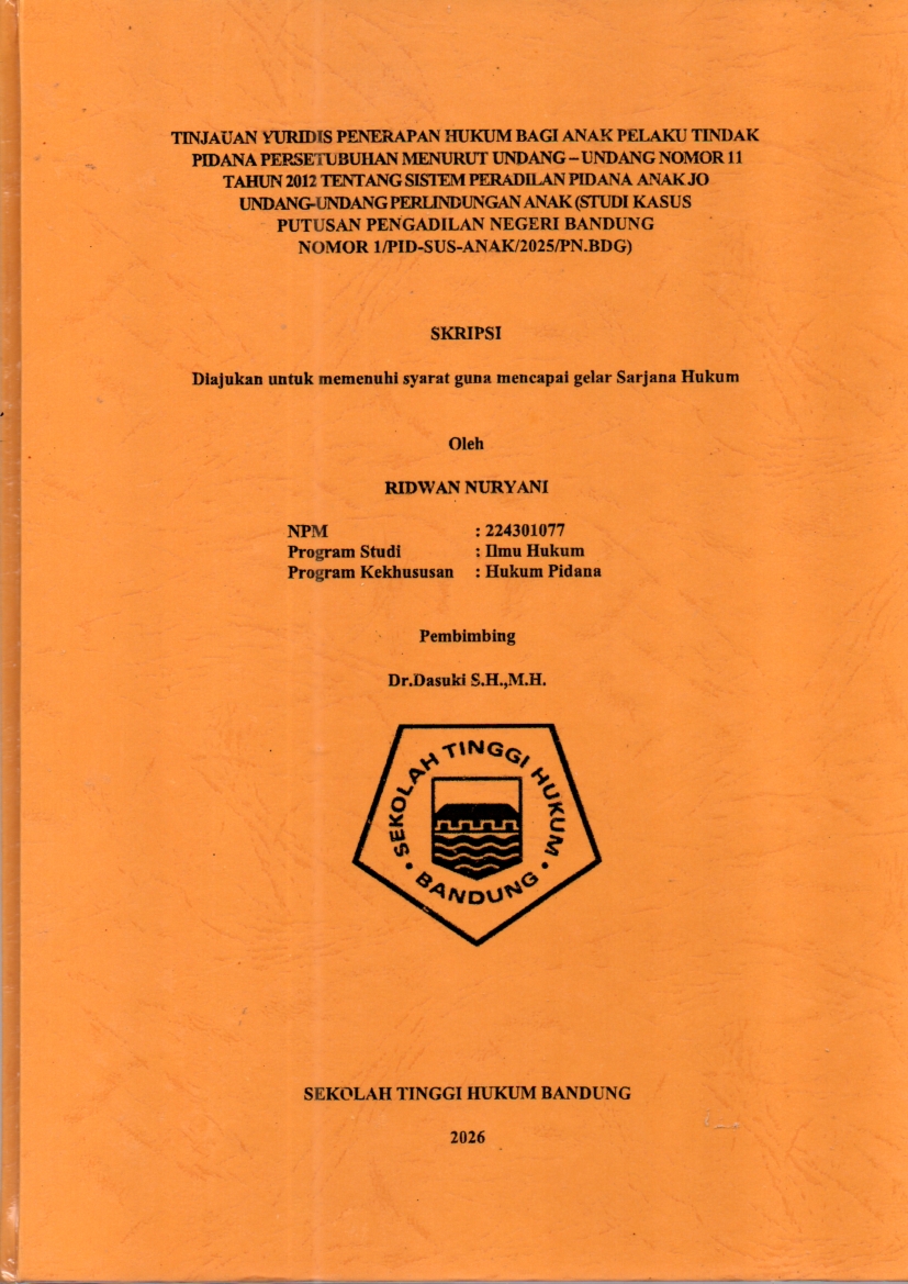 Tinjauan Yuridis Penerapan Hukum Bagi Anak Pelaku Tindak Pidana Persetubuhan Menurut Undang-Undang Nomor 11 Tahun 2012 Tentang Sistem Peradilan Pidana Anak Jo Undang- Undang Perlindungan Anak (Studi Kasus Putusan Pengadilan Negeri Bandung Nomor 1/Pid-Sus-Anak/2025/PN.BDG)