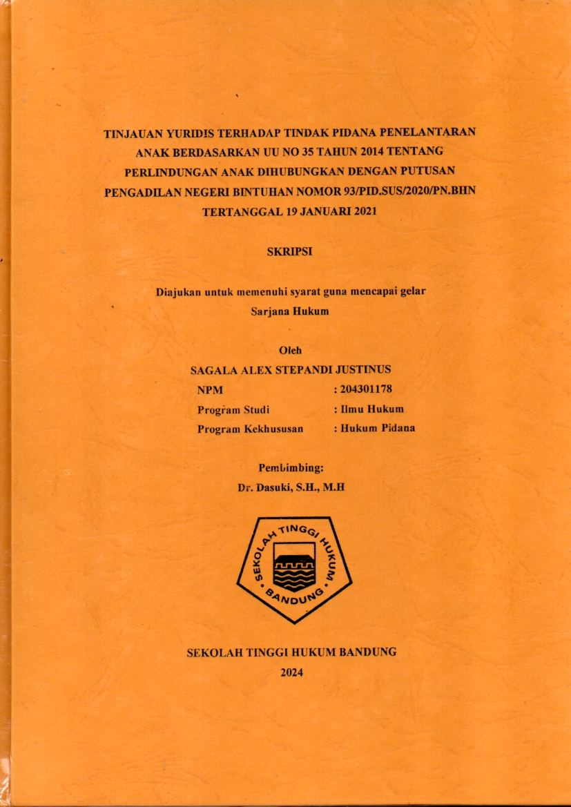 TINJAUAN YURIDIS
 TERHADAP TINDAK PIDANA PENELANTARAN ANAK BERDASARKAN UU
 NO 35 TAHUN 2014 TENTANG PERLINDUNGAN ANAK DIHUBUNGKAN
 DENGAN PUTUSAN PENGADILAN NEGERI BINTUHAN NOMOR
 93/PID.SUS/2020/PN.BHN TERTANGGAL 19 JANUARI 2021