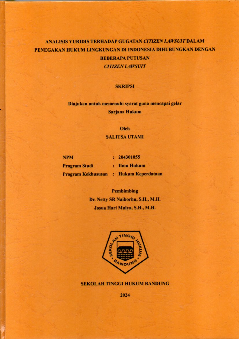 ANALISIS YURIDIS TERHADAP GUGATAN CITIZEN LAWSUIT
DALAM PENEGAKAN HUKUM LINGKUNGAN DI INDONESIA 
DIHUBUNGKAN DENGAN BEBERAPA PUTUSAN
CITIZEN LAWSUIT