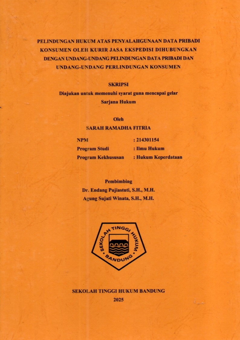 PELINDUNGAN HUKUM ATAS PENYALAHGUNAAN DATA PRIBADI
KONSUMEN OLEH KURIR JASA EKSPEDISI DIHUBUNGKAN
DENGAN UNDANG-UNDANG PELINDUNGAN DATA PRIBADI DAN
UNDANG-UNDANG PERLINDUNGAN KONSUMEN
