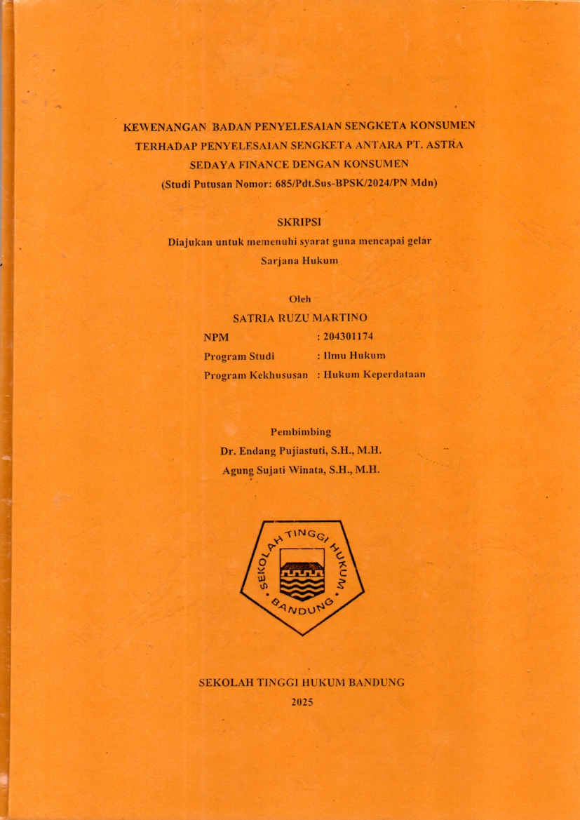 KEWENANGAN BADAN PENYELESAIAN SENGKETA KONSUMEN
TERHADAP PENYELESAIAN SENGKETA ANTARA PT. ASTRA

SEDAYA FINANCE DENGAN KONSUMEN
(Studi Putusan Nomor: 685/Pdt.Sus-BPSK/2024/PN Mdn)