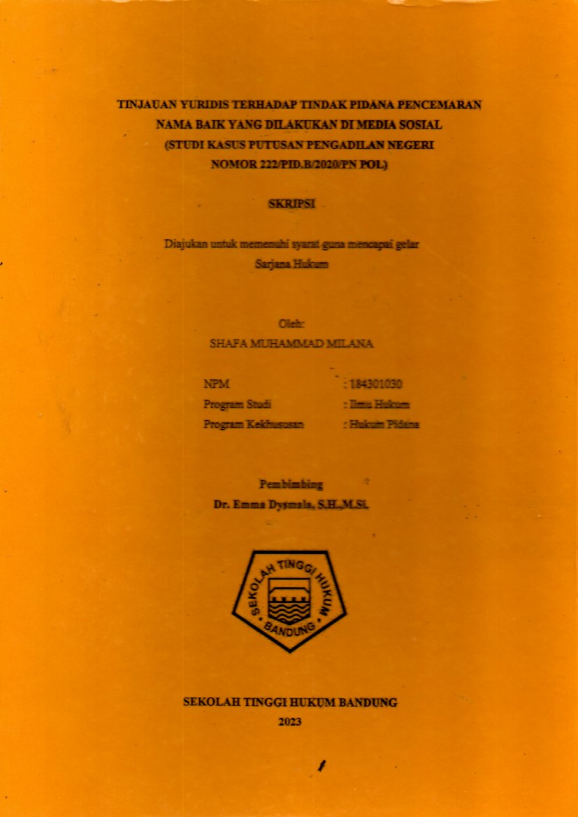 TINJAUAN YURIDIS TERHADAP TINDAK PIDANA PENCEMARAN NAMA BAIK YANG DILAKUKAN DI MEDIA SOSIAL 
(STUDI KASUS PUTUSAN PENGADILAN NEGERI 
NOMOR 222/PID.B/2020/PN POL)