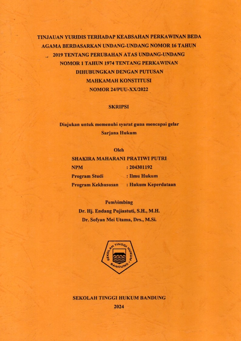 TINJAUAN YURIDIS TERHADAP KEABSAHAN PERKAWINAN BEDA 
AGAMA BERDASARKAN UNDANG-UNDANG NOMOR 16 TAHUN
2019 TENTANG PERUBAHAN ATAS UNDANG-UNDANG
NOMOR 1 TAHUN 1974 TENTANG PERKAWINAN
DIHUBUNGKAN DENGAN PUTUSAN
MAHKAMAH KONSTITUSI
NOMOR 24/PUU-XX/2022