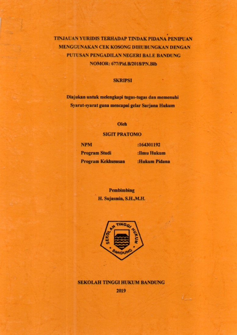 TINJAUAN YURIDIS TERHADAP TINDAK PIDANA PENIPUAN MENGGUNAKAN CEK KOSONG DIHUBUNGKAN DENGAN PUTUSAN PENGADILAN NEGERI BALE BANDUNG NOMOR : 677/PID.B./2018/PN.BLB