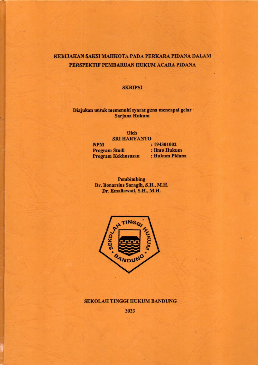 KEBIJAKAN SAKSI MAHKOTA PADA PERKARA PIDANA DALAM 
PERSPEKTIF PEMBARUAN HUKUM ACARA PIDANA